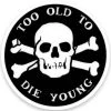 Cheap 💯 SOURPUSS Gothic Homewares Too Old To Die Young [Black/White] | STICKER 👏 -DECOR Sales Store sourpuss too old to die young black white sticker 1 8892be98 86ff 4dff b7ad dcd3092a5fbf