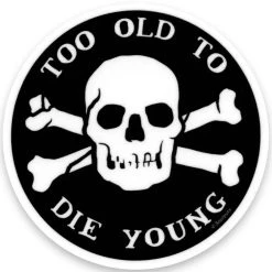 Cheap 💯 SOURPUSS Gothic Homewares Too Old To Die Young [Black/White] | STICKER 👏